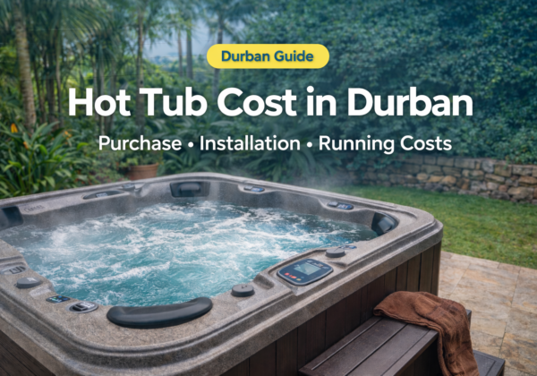 2026 Jacuzzi/Hot Tub Cost in Durban: Purchase, Installation and Running Costs
